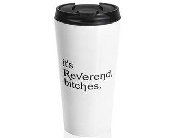It's Reverend travel mug | Minister Funny Script Quote Travel Coffee Cup