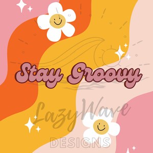 Stay Groovy Poster // Retro Poster // Single Poster Design // Digital File
