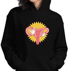 Middle Finger Uterus Unisex Hoodie Sweatshirt | Pro Choice Roe v Wade Women&#39;s Rights Feminist Activist Reproductive Rights Hoodie Sweatshirt