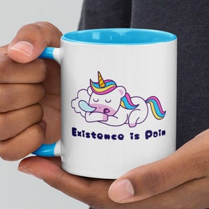 Cute Kawaii Unicorn Existence Is Pain 11 oz Ceramic Coffee Tea Mug Dark Humor Mug/Gift, Existential Dread Mug/Gift, Pessimistic Mug/Gift