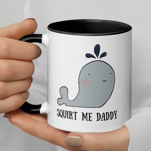 Squirt Me Daddy | Grappige Ondeugende 11 oz Keramische Koffie Thee Mok | Je maakt me squirt ondeugend cadeau voor man vriend verjaardag mok / cadeau