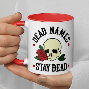 Dead Names Stay Dead 11 oz Ceramic Coffee Tea Mug | Transgender Pride Mug/Gift, Trans Rights, LGBTQ Trans Pride Mug/Gift, LGBTQ Ally Mug