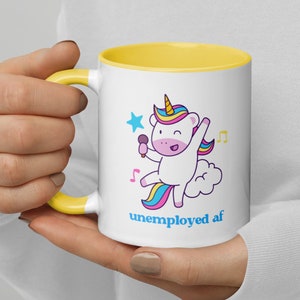 Unemployed AF Cute Kawaii Unicorn 11 oz Ceramic Coffee Tea Mug Unemployed Mug/Gift, Gift for Unemployed/Laid Off Funny Unemployed Mug image 1