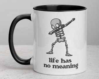 Life Has No Meaning Lustiges Dabbing Skelett 11 oz Keramik Kaffee Tee Tasse | Nihilist Tasse/Geschenk Existenzielle Dread Tasse/Geschenk, Pessimistische Tasse/Geschenk