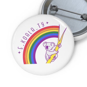 Equality E-Koala-Ty Koala Bear LGBTQ+ Equality 1.25 in Pinback Button | Pride Pins, Pride Buttons, LGBTQ Pins, LGBTQ Buttons, Cute Pride Pin