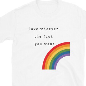 Love Whoever TF You Want Rainbow Gay Pride Ally Short-Sleeve Unisex T-Shirt (S-3XL)