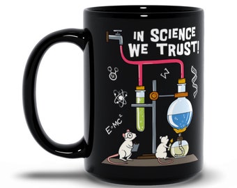 In Science We Trust Funny Lab Rats | Trust Science | Believe in Science | Science is Real | Black Ceramic Coffee Tea Mug