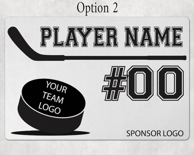 May include: A rectangular sign labeled Option 2 featuring a black hockey stick graphic, the text PLAYER NAME, a hockey puck with the text YOUR TEAM LOGO, the number #00, and the text SPONSOR LOGO printed in black on a light gray background.