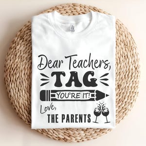 Dear Teachers Tag You&#39;re It Adult Graphic T-Shirt – Ladies, Unisex, Tall & Plus Sizes, Soft Cotton Tee, Trendy Everyday Casual Shirt