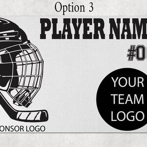 May include: A rectangular sign labeled Option 3 featuring a black graphic of a hockey helmet and stick on the left. The text reads PLAYER NAME, #00, YOUR TEAM LOGO, and SPONSOR LOGO. The design is black on a light gray background.