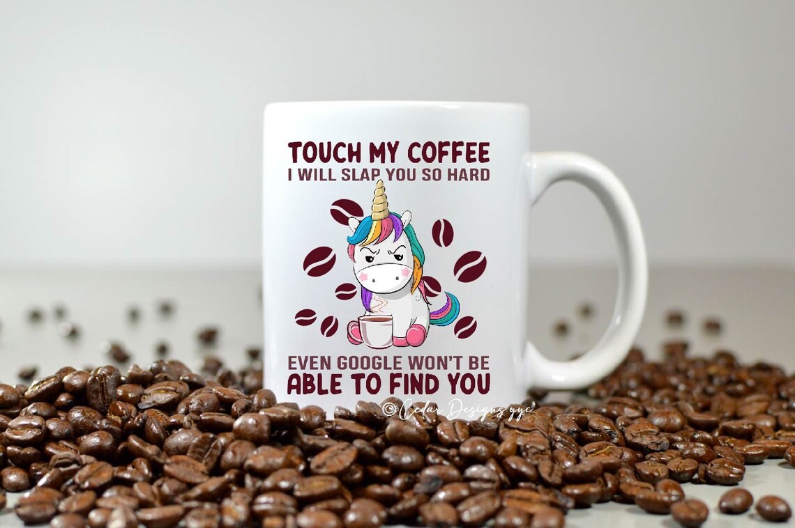 Touch My Coffee 15oz Mug 11oz Mug Gift for her Moms Gift Etsy