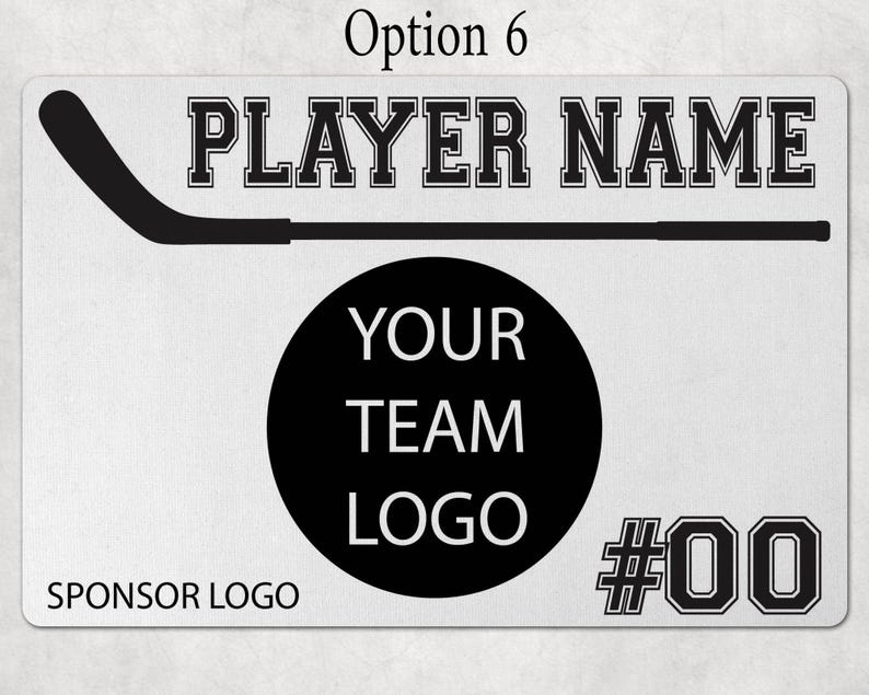 May include: A rectangular white sign labeled Option 6 featuring a black hockey stick graphic, the text PLAYER NAME, a central black circle with the text YOUR TEAM LOGO, the text SPONSOR LOGO, and the number #00 in a bold black athletic font.
