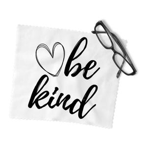 Be Kind Lens Cleaning Cloth, Inspirational Microfiber Cloth, Glasses Cleaner, Screen Wipe, Positive Gift