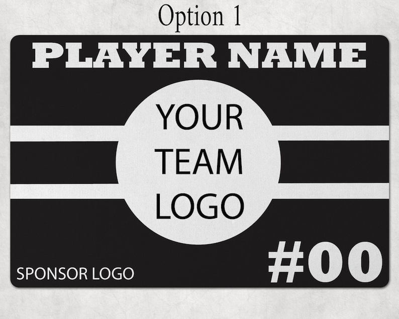 May include: A rectangular black and white sign featuring the text PLAYER NAME at the top, a central white circle with the text YOUR TEAM LOGO, two horizontal white stripes, the text #00 in the bottom right, and SPONSOR LOGO in the bottom left.