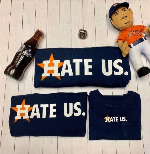 Houston Astros Hate Us Cause They Ain't Us Shirt - Nvamerch