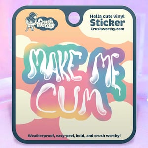 Make Me C*m Sticker | Funny Gay LGBTQ Queer Waterproof Sticker | Mature