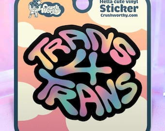 Trans 4 Trans Vinyl Aufkleber | LGBTQ+ Pride Geschenk