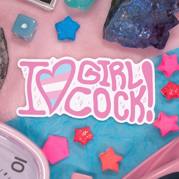 I Love Girl Cock! Semi-Gloss Vinyl Sticker