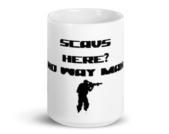 Escapar de Tarkov 'Scavs aquí? No Way Man' Mug