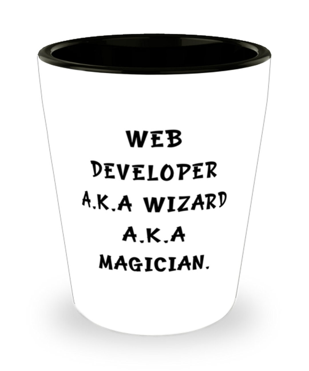 Web Developer A.k.a Wizard A.k.a Magician. Shot Glass, Web Developer ...