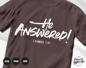 He Answered svg / Scripture svg / Bible Quote svg / Bible Verse svg / Cut files for Cricut & Silhouette / png