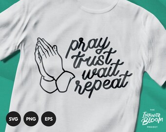 Pray Trust Wait Repeat svg / Christian Scripture svg / Bible Quote svg / Bible Verse svg / Cut file SVG file for cricut & silhouette