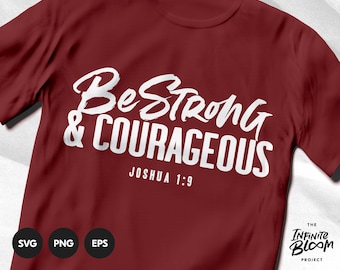 Be Strong And Courageous svg / Scripture svg / Bible Quote svg / Bible Verse svg / Cut files for Cricut & Silhouette / png