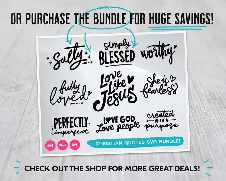 May include: A digital download bundle of 10 Christian quote SVG files. The quotes include "Salty", "Simply Blessed", "Worthy", "Fully Loved", "Love Like Jesus", "She is Fearless", "Perfectly Imperfect", "Love God Love People", and "Created With A Purpose".