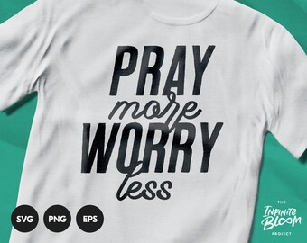 Pray More Worry Less svg / Christian Scripture svg / Bible Quote svg / Bible Verse svg / Cut file SVG file for cricut & silhouette