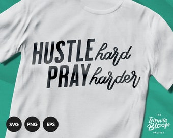 Hustle Hard Pray Harder svg / Christian Scripture svg / Bible Quote svg / Bible Verse svg / Cut file SVG file for cricut & silhouette