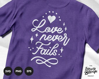 Love Never Fails svg / Christian Scripture svg / Bible Quote svg / Bible Verse svg / Cut file SVG file for cricut & silhouette