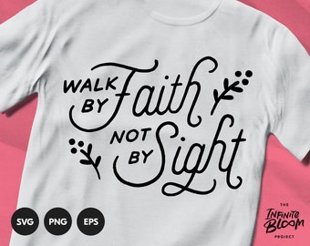 Walk By Faith Not By Sight svg / Christian Scripture svg / Bible Quote svg / Bible Verse svg / Cut file SVG file for cricut & silhouette