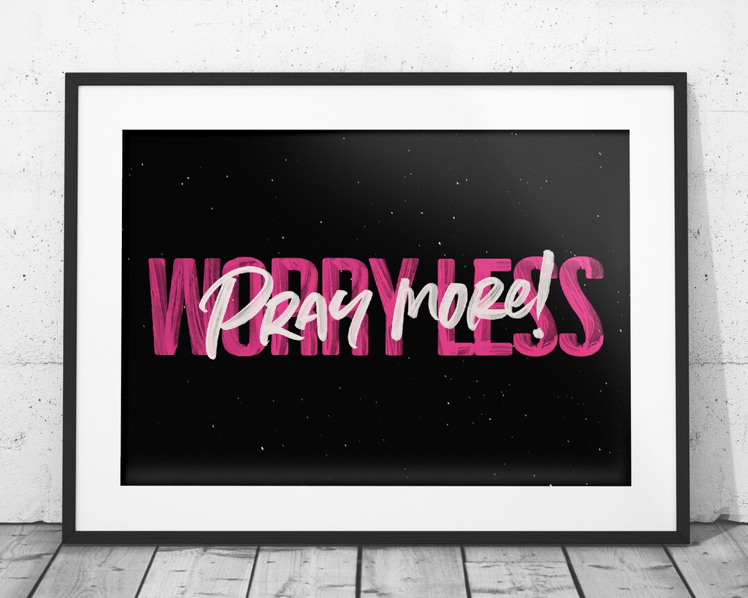 PRAY More WORRY Less Printable Poster / Bible Verse Poster / Jesus ...