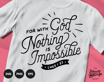 Nothing Is Impossible svg / Christian Scripture svg / Bible Quote svg / Bible Verse svg / Cut file SVG file for cricut & silhouette