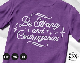 Be Strong and Courageous svg / Christian Scripture svg / Bible Quote svg / Bible Verse svg / Cut file SVG file for cricut & silhouette