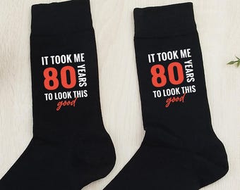 It Took Me 80 Years to Look This Good Birthday Socks, Special Birthday Years, Birthday Gift for Dad, Grandad, Grandpa, Novelty Gift Socks