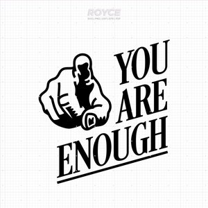 eres suficiente svg, autoestima svg, cita de confianza svg, autoaceptación svg, autoestima svg, clipart, png, dxf, vector, eps