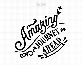 amazing journey ahead svg, journey clipart, adventure png, wanderlust dxf, travel vector, eps, svg cut files for cricut, commercial use svg