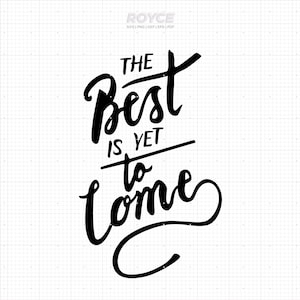 lo mejor está por venir svg, cita motivacional svg, cita inspiradora svg, dxf, vector, eps, archivos de corte svg para cricut, uso comercial svg