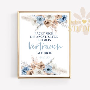 Pode incluir: Uma impress&atilde;o de arte imprim&iacute;vel com um design floral em tons de azul e bege. O texto diz "PACKT MICH DIE ANGST, SETZE ICH MEIN VERTRAUEN AUF DICH. Psalm 63."