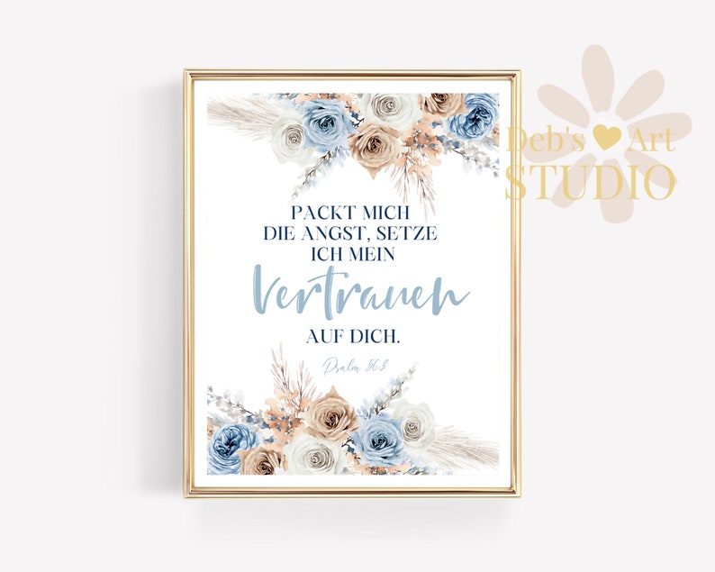 Pode incluir: Uma impress&atilde;o de arte imprim&iacute;vel com um design floral em tons de azul e bege. O texto diz "PACKT MICH DIE ANGST, SETZE ICH MEIN VERTRAUEN AUF DICH. Psalm 63."