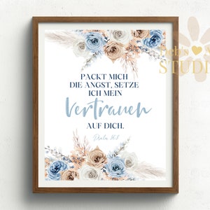 Pode incluir: Um design de arte de parede imprim&iacute;vel com um fundo floral e o texto "PACKT MICH DIE ANGST, SETZE ICH MEIN VERTRAUEN AUF DICH. Psalm 63".