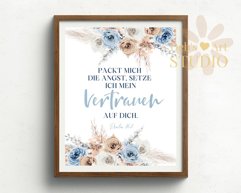 Pode incluir: Um design de arte de parede imprim&iacute;vel com um fundo floral e o texto "PACKT MICH DIE ANGST, SETZE ICH MEIN VERTRAUEN AUF DICH. Psalm 63".