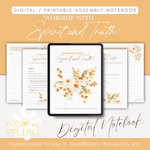 May include: Digital printable assembly notebook with the text "Worship with Spirit and Truth." The notebook features a floral design in white and orange. The words "Digital Notebook" are written in cursive.