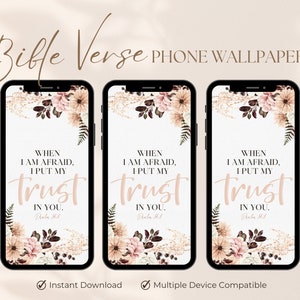 May include: Three phone wallpapers with a floral design and the text "WHEN I AM AFRAID, I PUT MY TRUST IN YOU. Psalm 56:3"