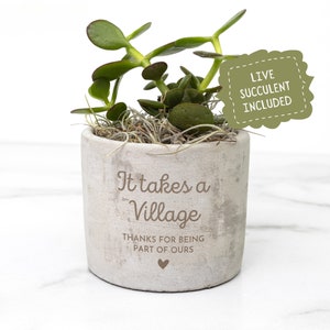 It Takes a Village Desk Plant, Thank You Succulent Plant, Nanny Gift, Teacher Gift, Babysitter gift, Day Care Gift, Coach Gift, Friend Gift