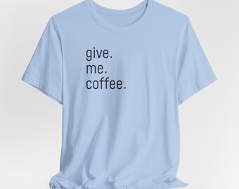 Coffee addict tee for women gift for friends unisex tshirt matching coffee t shirt for friends girlfriend funny gift for birthday cute gift