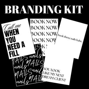 May include: A black and white branding kit design with the text "BRANDING KIT" at the top. The kit includes several white cards with phrases like "Call me when you need a fill" and "Book Now". The words "nails" and "dream client" are also visible.