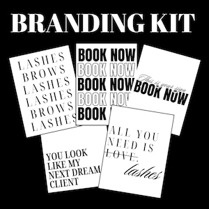 May include: A black and white graphic design for a branding kit. The text "BRANDING KIT" is at the top. Several cards display text such as "Lashes, Brows", "Book Now", and "All You Need Is Love, Lashes".
