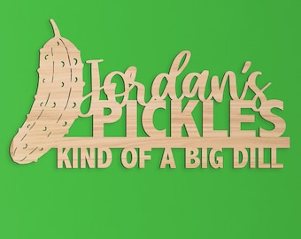 Name Sign Pickle Funny Sign for Him, His Home Decor Wood Name Sign Personalized Wood Sign, Name Sign Gift for Husband Dill Pickle Gag Gift